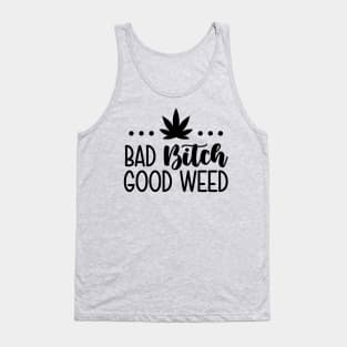 Bad Bitch Good Weed Tank Top